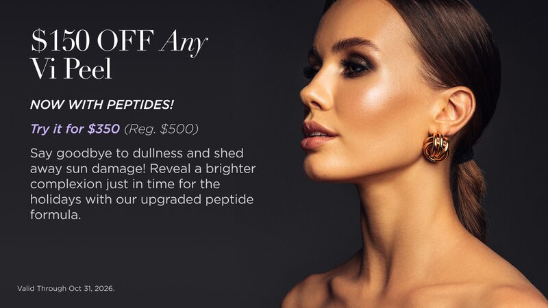$150 off any VI Peel, now with peptides. Try it for $350, regularly $500. Valid through October 31, 2026.